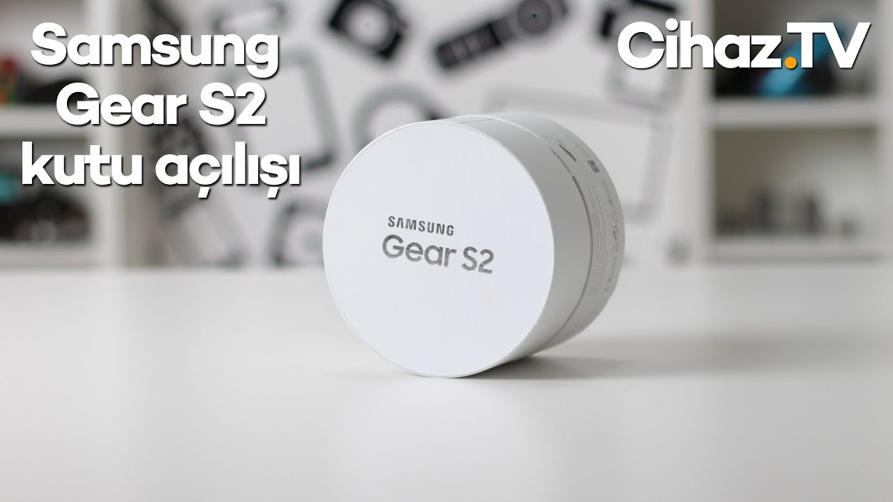 Samsung Gear S2 kutu açılışı (Video)