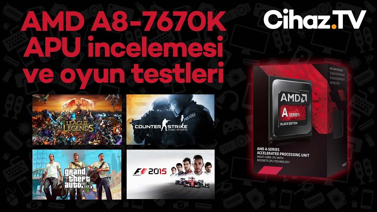 AMD A8-7670K inceleme ve oyun testleri (Video)