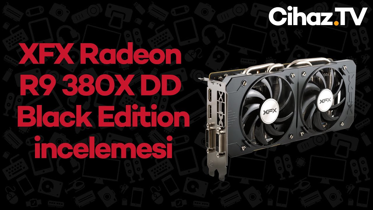 XFX Radeon R9 380X DD Black Edition inceleme (Video)