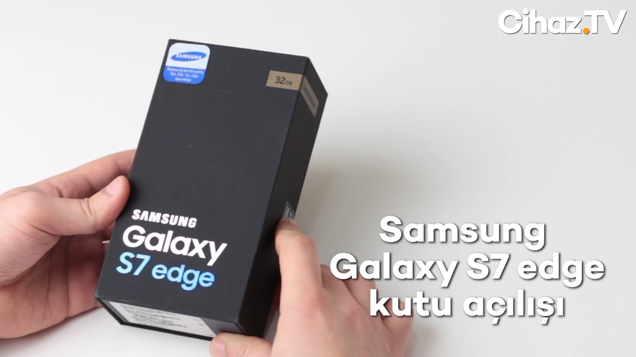 Samsung Galaxy S7 edge kutu açılışı (Video)