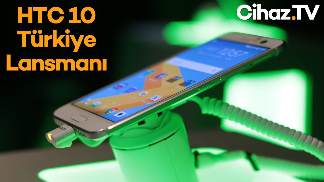 HTC 10 Türkiye lansmanı (Video)