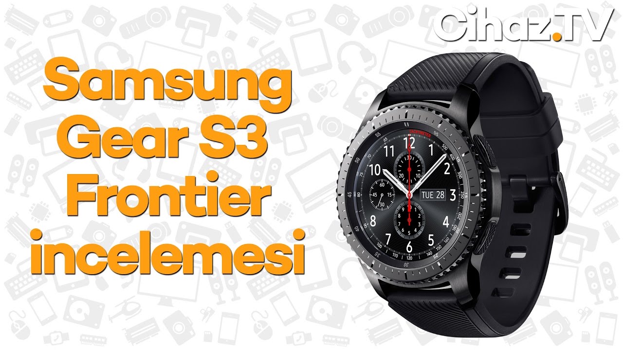 Samsung Gear S3 Frontier inceleme (Video)