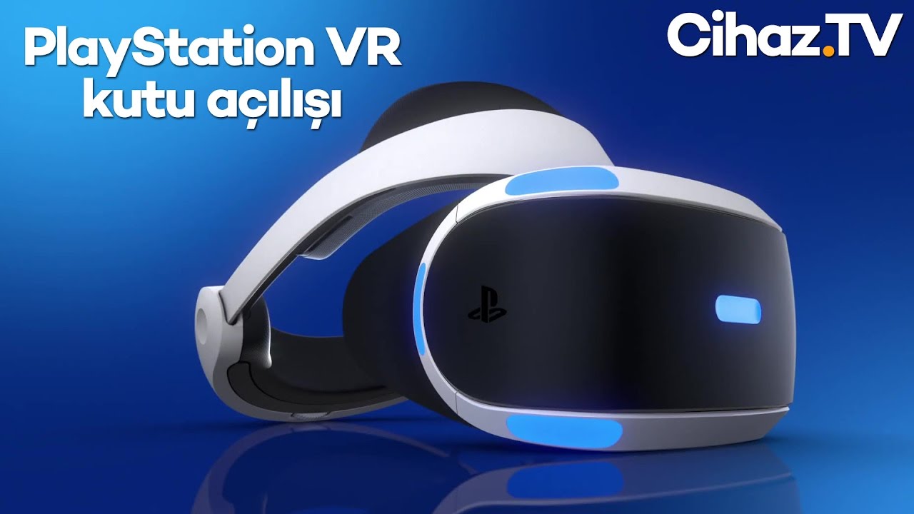 PlayStation VR kutu açılışı (Video)