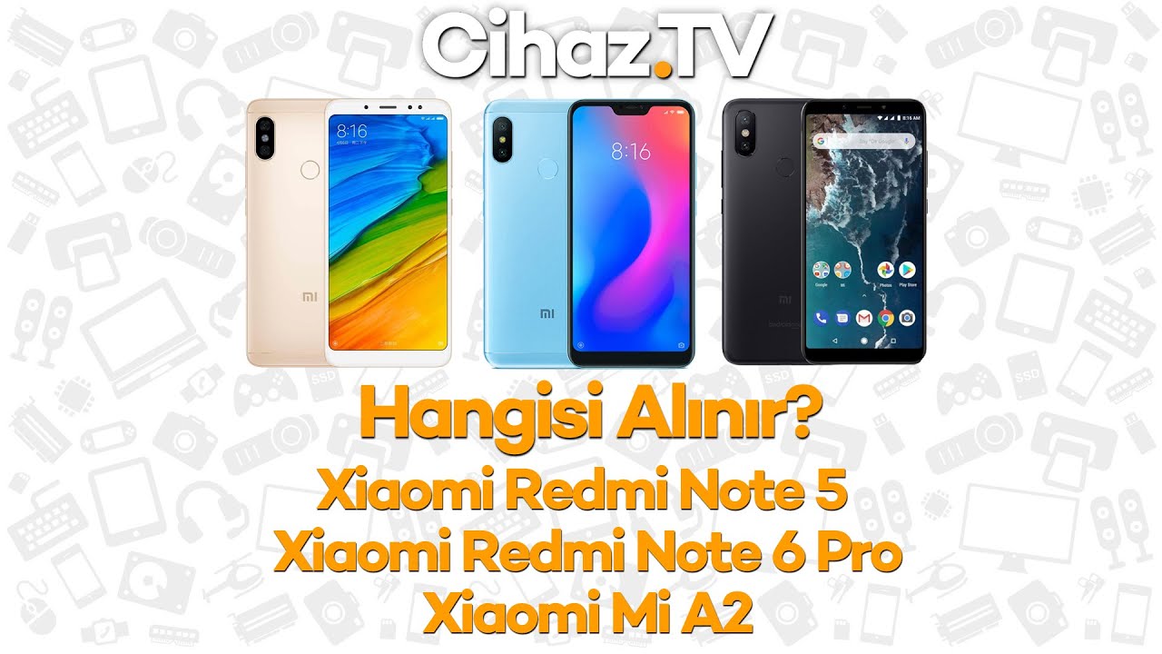 Hangisi alınır? Redmi Note 5, Redmi Note 6 Pro, Mi A2 (Video)