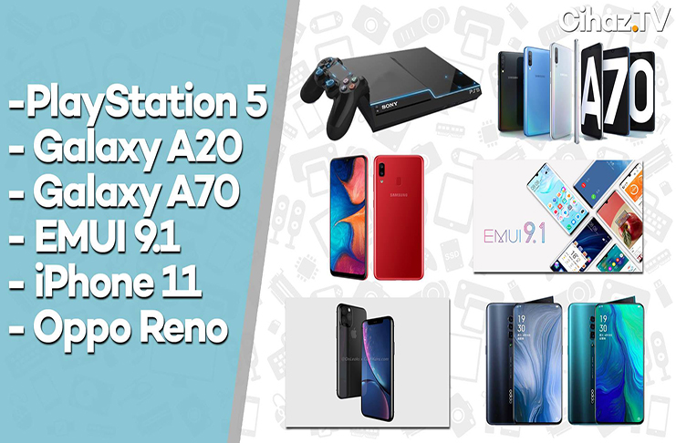 PS5 çıkış tarihi, Galaxy A20 ve A70, Oppo Reno ve dahası (Video)