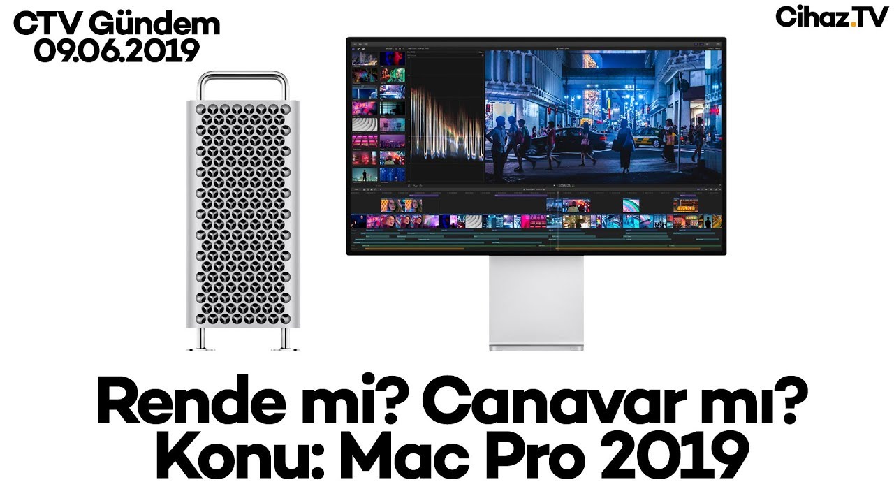 2019 Mac Pro Rende mi Canavar mı? – CTV Gündem 09.06.2019