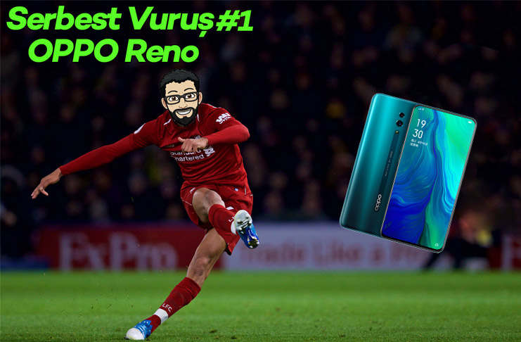 Serbest Vuruş #1 – OPPO Reno alınır mı? (Video)