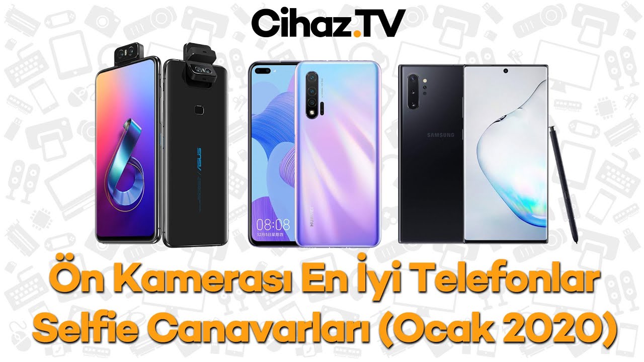 Ön Kamerası En İyi Telefonlar – Selfie Canavarları (Video)