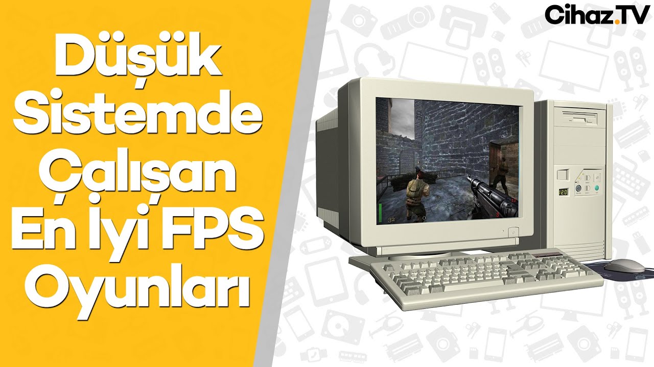 Düşük Sistem Gereksinimli En İyi FPS Oyunları (Video)