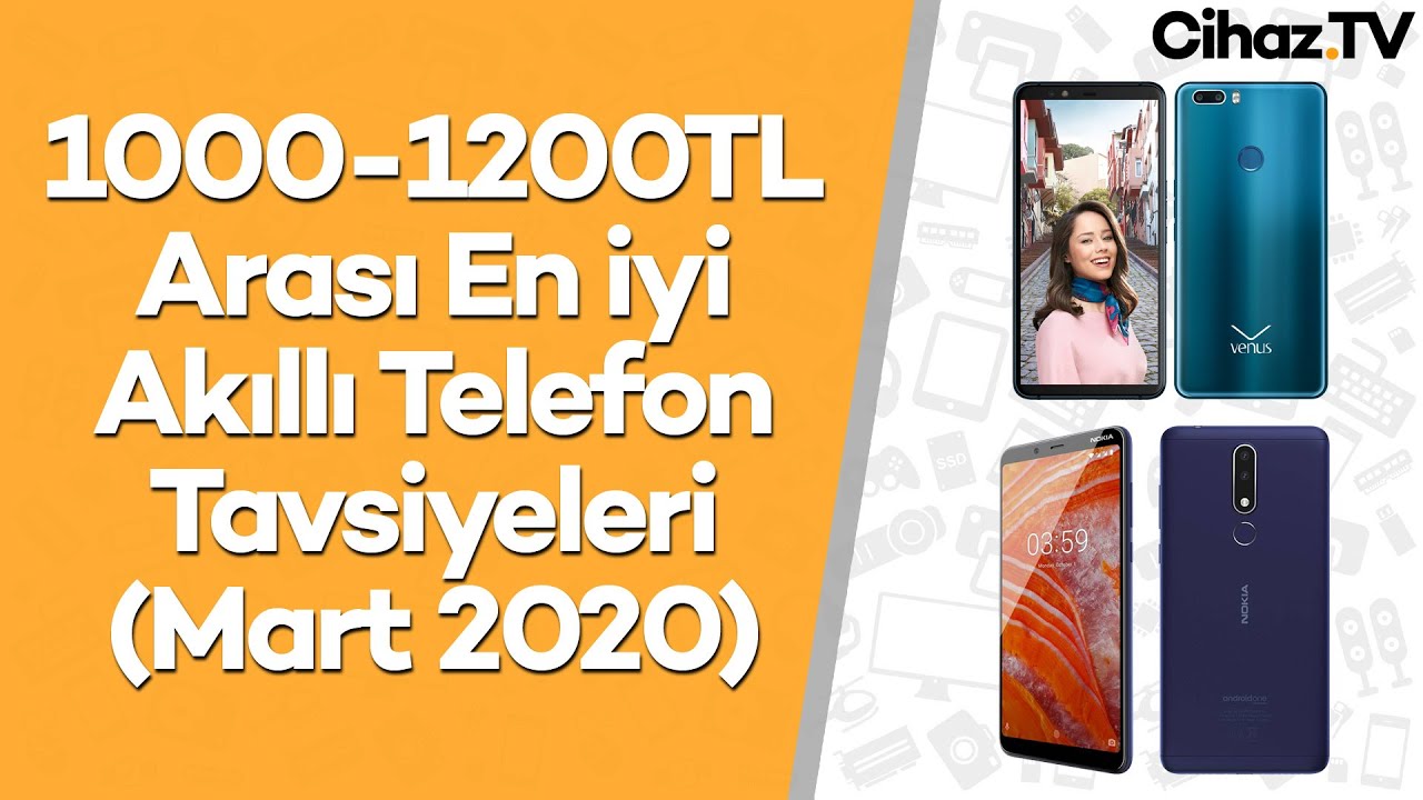 1000-1200 TL Arası En İyi Akıllı Telefon Tavsiyeleri (Video)