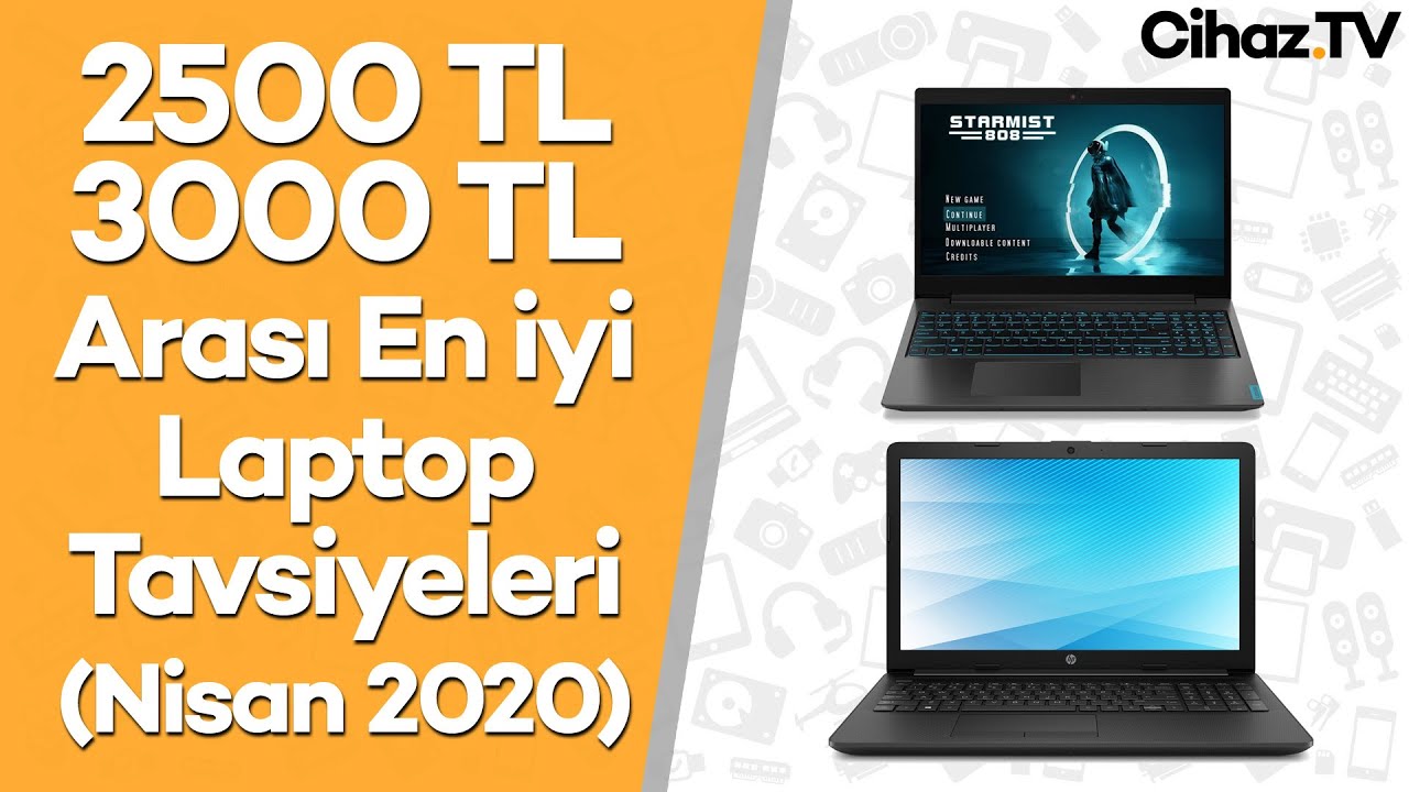 2500 – 3000 TL En İyi Laptop Tavsiyeleri (Video)