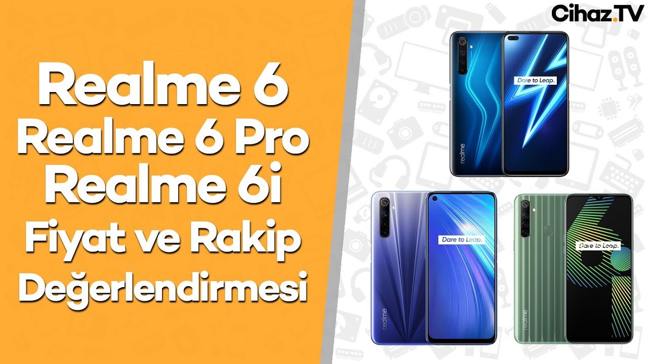 Realme 6, Realme 6 Pro, Realme 6i Fiyatları ve Rakipleri (Video)