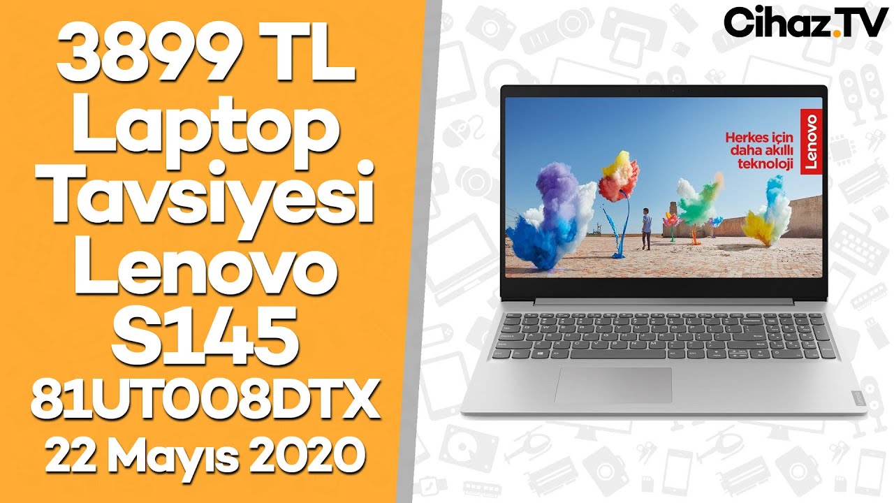 3899 TL Laptop Tavsiyesi – 4000 TL Civarı Laptop Arayanlara Lenovo S145 81UT008DTX