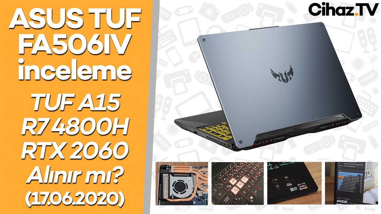 ASUS TUF FA506 IV İnceleme – ASUS TUF Gaming A15 AMD Ryzen 7 4800H + RTX 2060 Laptop Alınır mı?