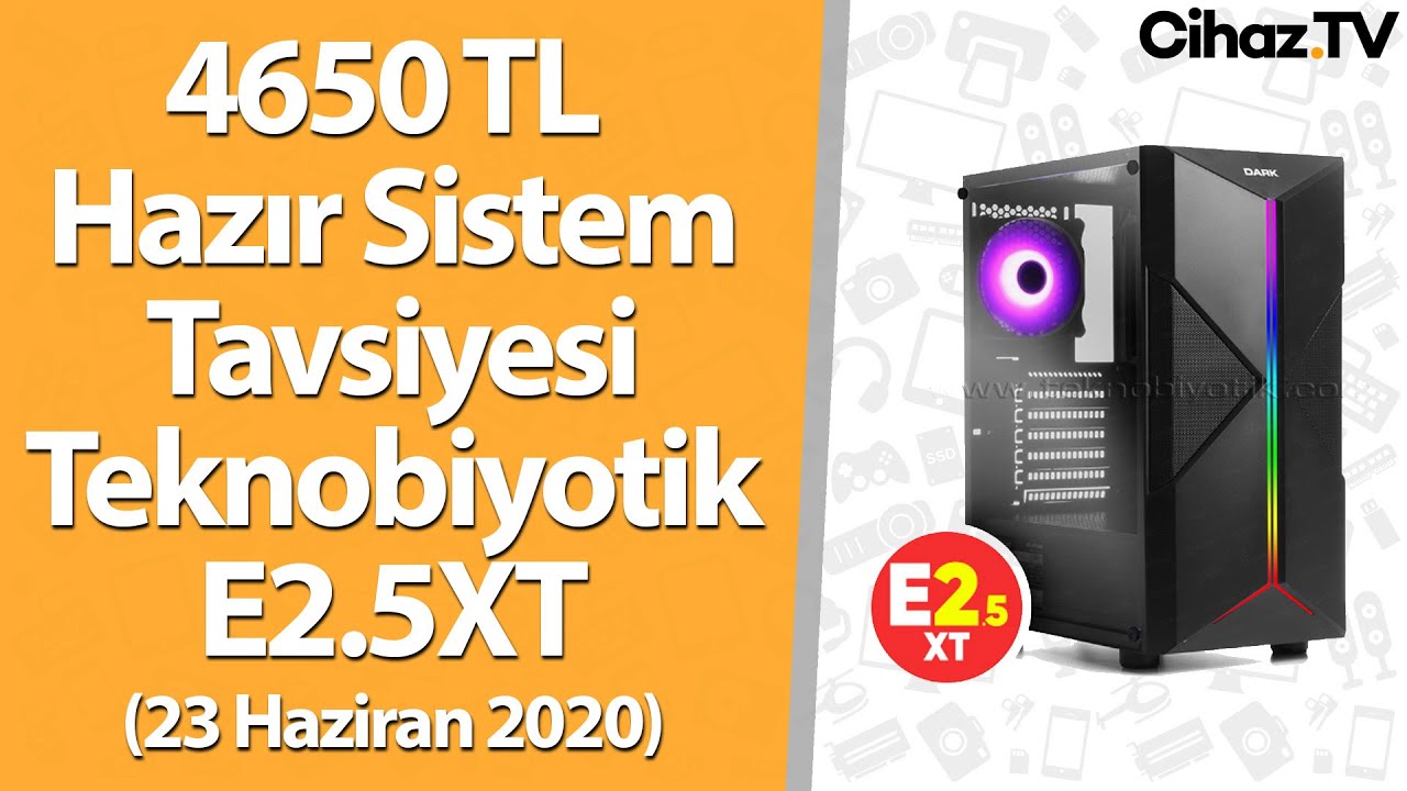 4650 TL Hazır Sistem Tavsiyesi – Teknobiyotik E2.5XT Alınır mı?