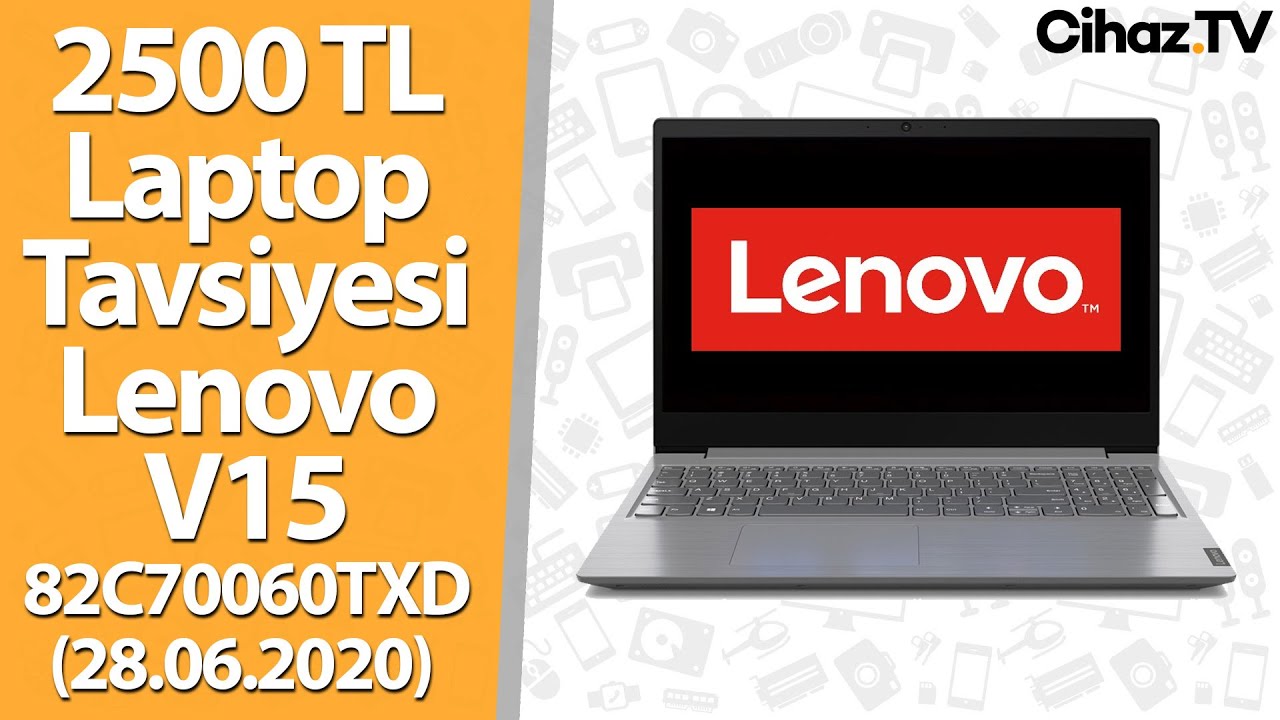 2500 TL Laptop Tavsiyesi – Lenovo V15 82C70060TXD (Video)