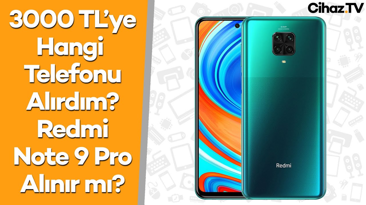 3000 TL’ye Hangi Telefonu Alırdım? Redmi Note 9 Pro Alınır mı? (Video)