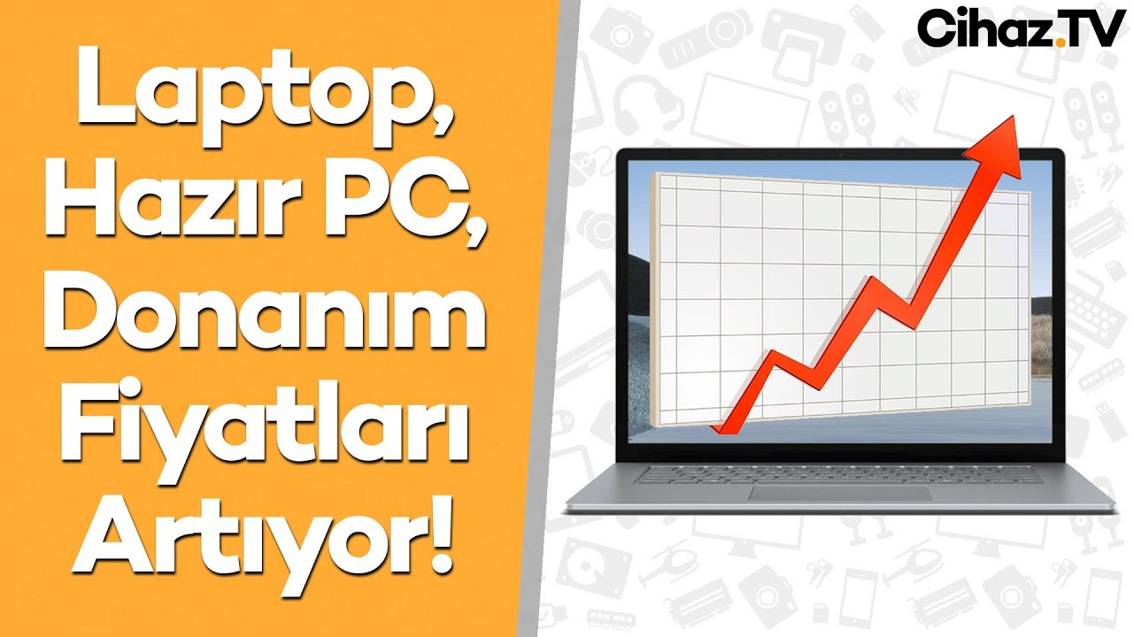 Laptop, Hazır Sistem PC ve Donanım Fiyatları Artıyor! (Video)