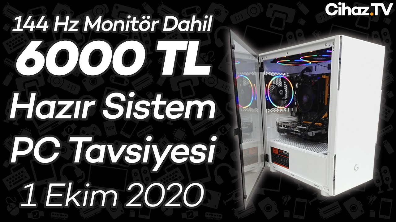 144 Hz Monitör Dahil 6000 TL Hazır Sistem PC Tavsiyesi (Video)