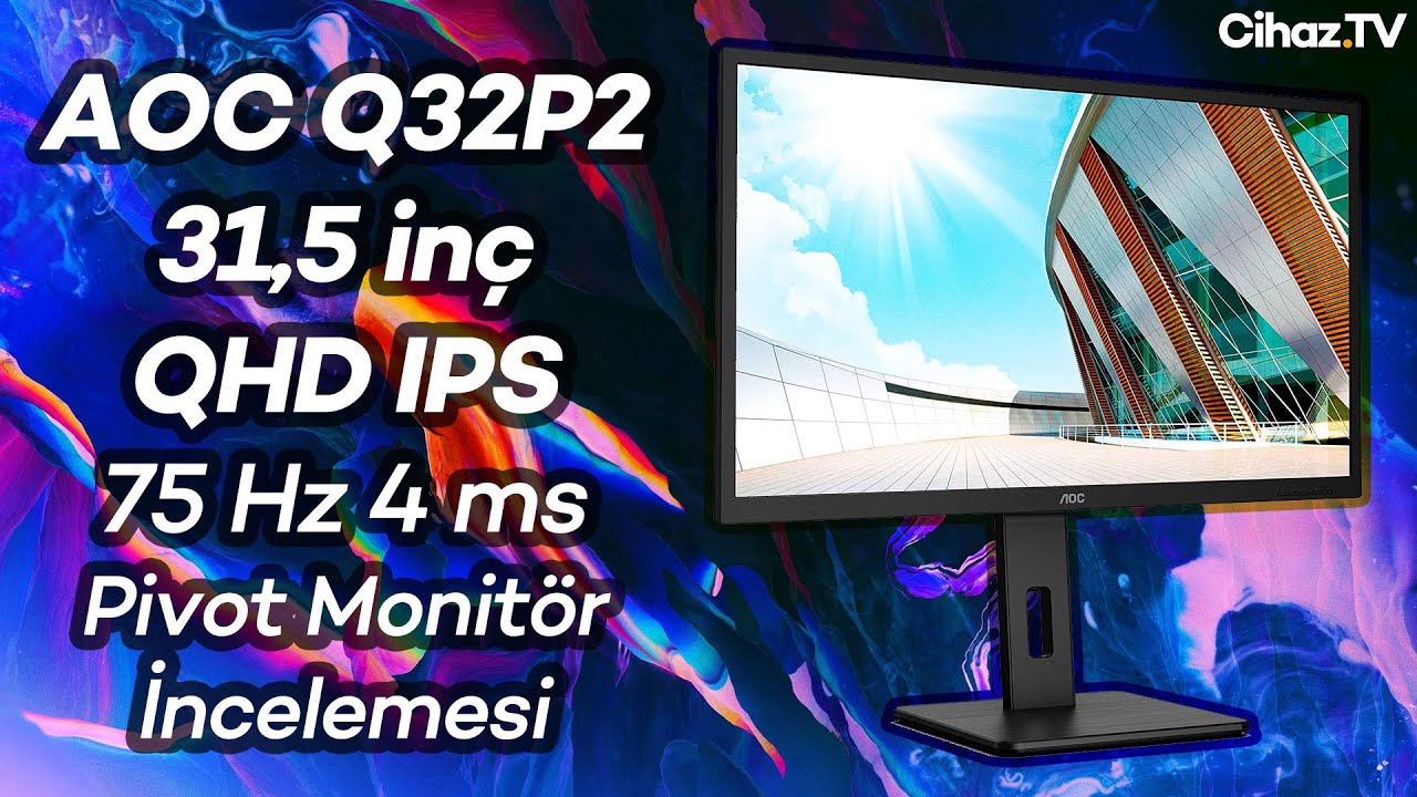 AOC Q32P2 31,5 inç QHD IPS Monitör İncelemesi (Video)