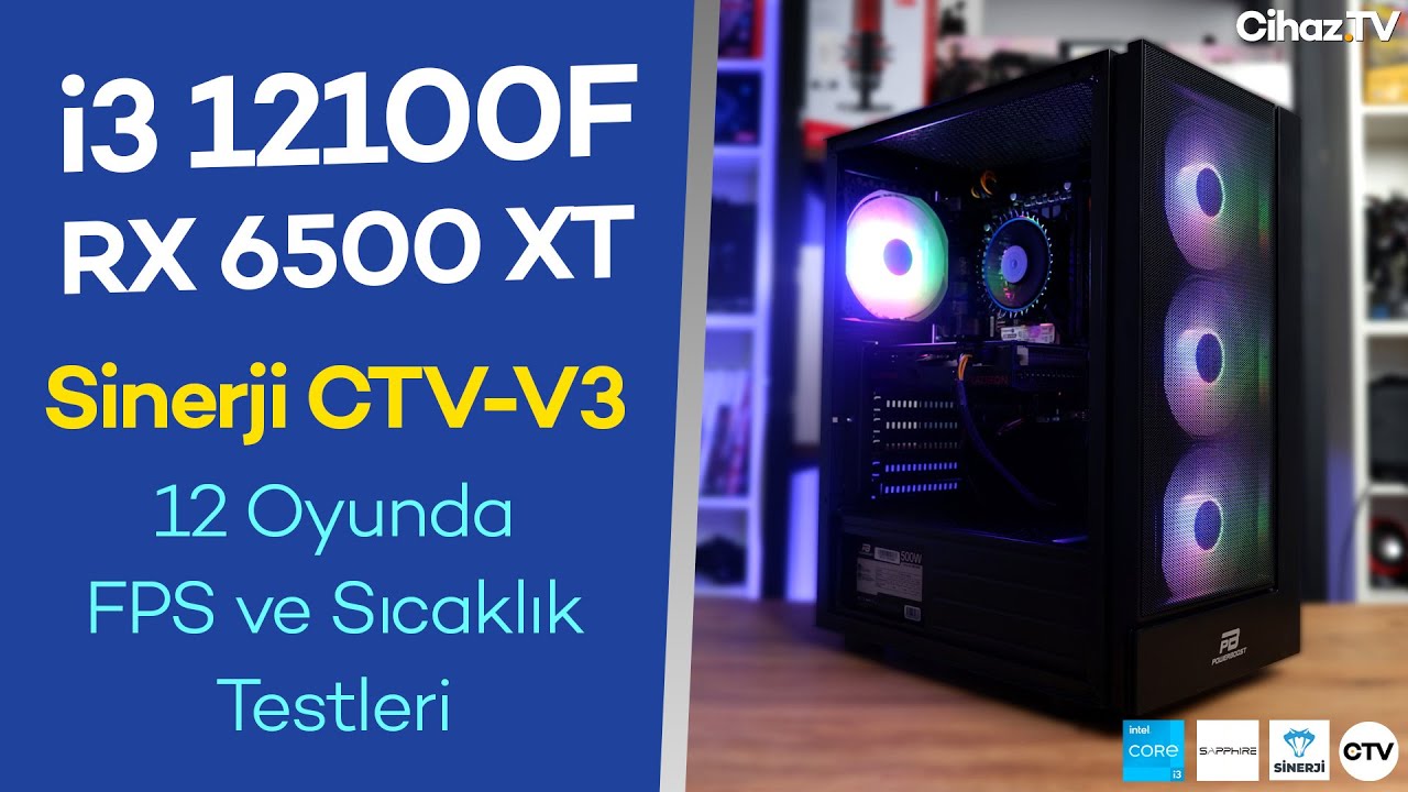 Sinerji CTV-V3 Hazır Sistem İncelemesi – i3 12100F RX 6500 XT FPS Test