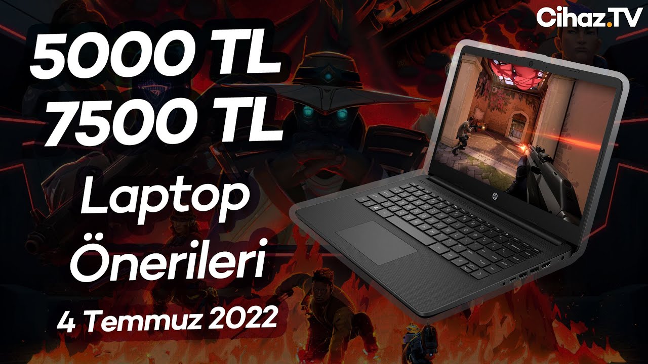 5000 TL – 7500 TL Arası En İyi Laptop Önerileri (7 Temmuz 2022)