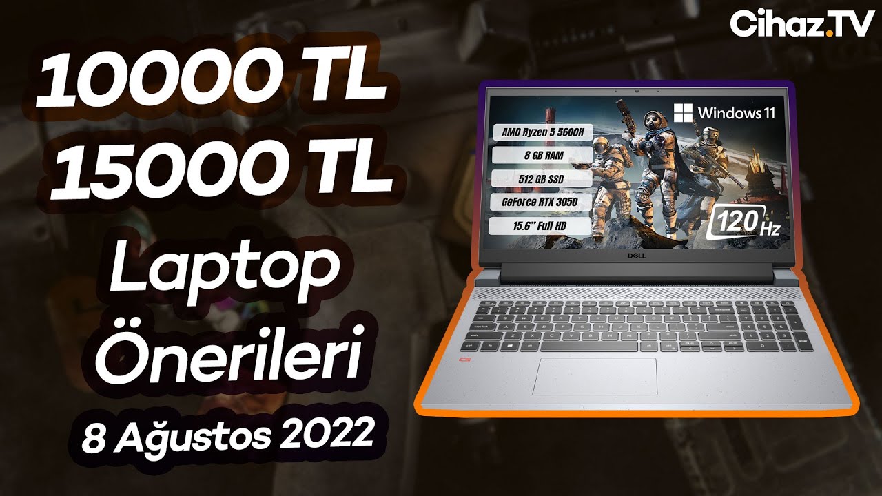 10000 TL – 15000 TL Arası En İyi Laptop Önerileri (8 Ağustos 2022)