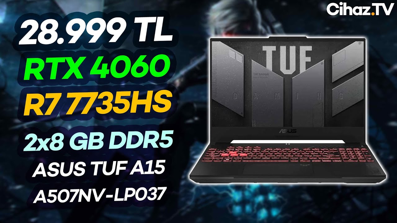 28.999 TL’ye RTX 4060 Asus TUF Gaming A15 FA507NV-LP037 Laptop (Video)