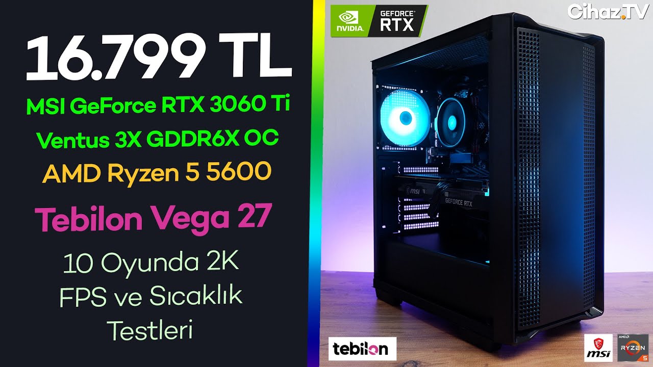 16.799 TL F/P RTX 3060Ti GDDR6X R5 5600 Hazır Sistem – Tebilon Vega 27 İncelemesi