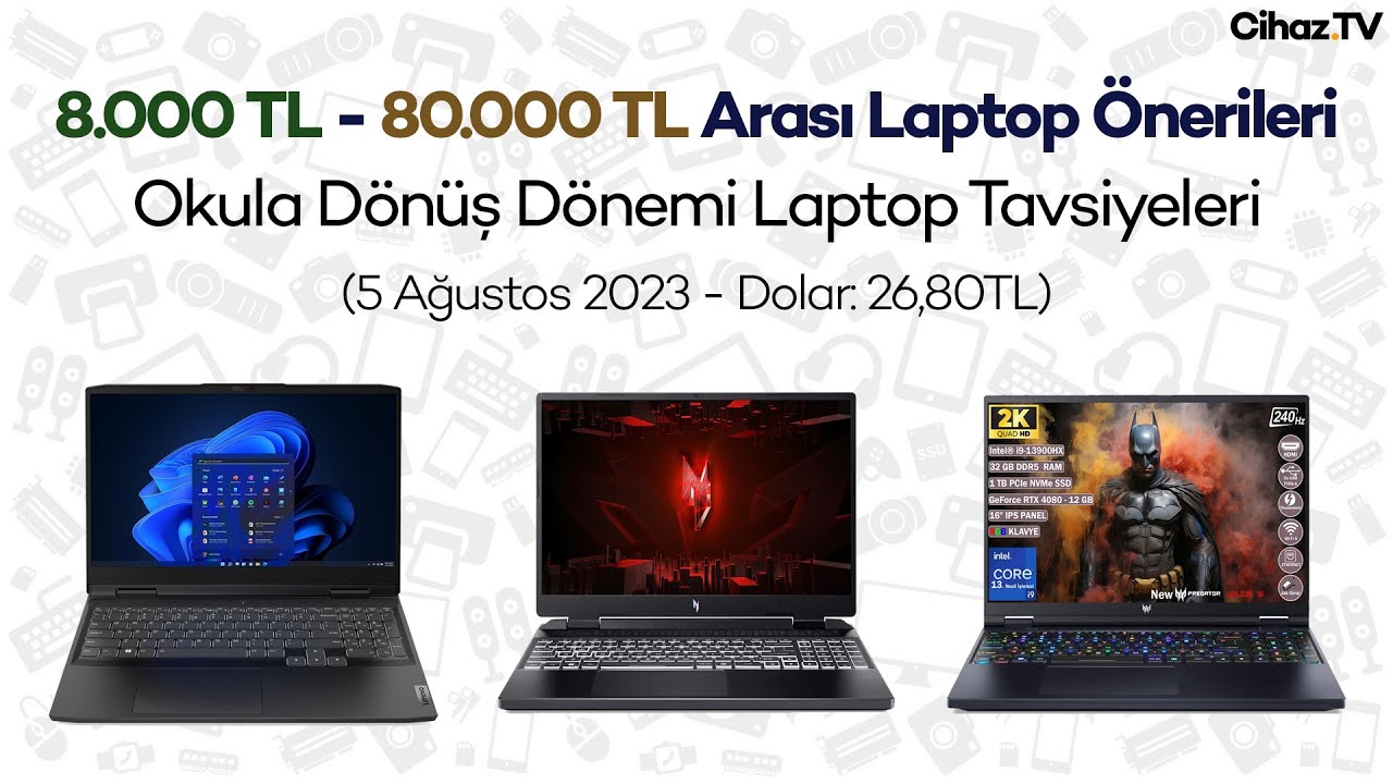 8000 TL – 80000 TL Arası Laptop Önerileri – 5 Eylül 2023