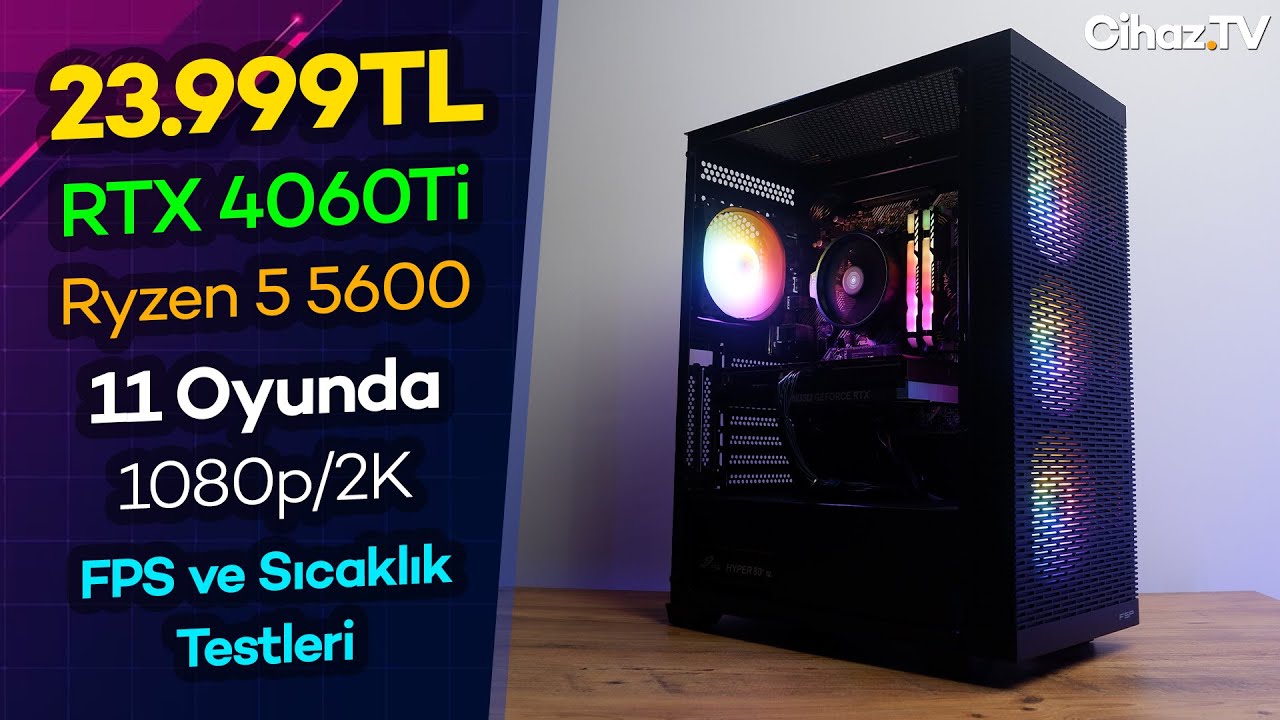 RTX 4060Ti + R5 5600 Hazır Sistem – Garaj INFINITE 5A-CihazTV İncelemesi ve 1080p/2K FPS Testleri