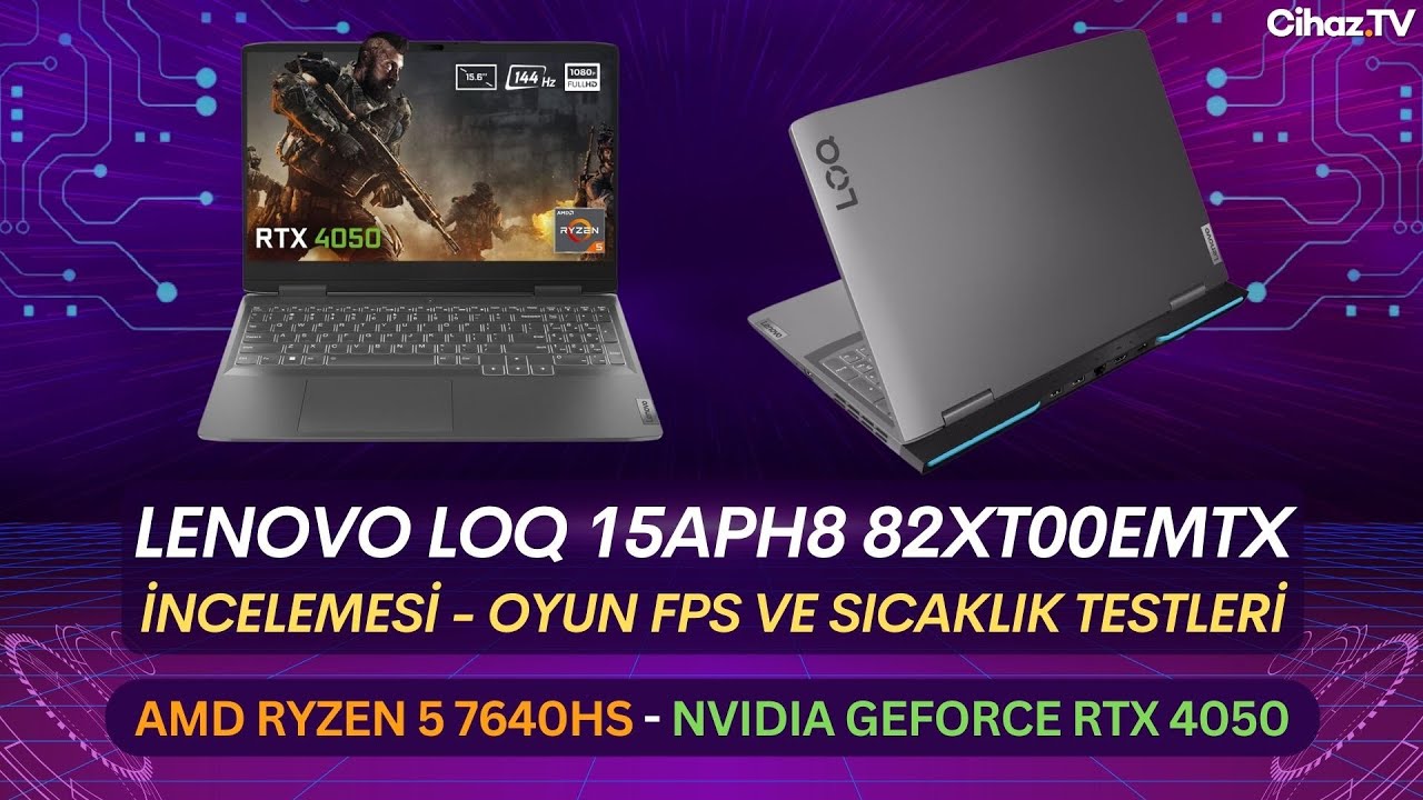 Lenovo LOQ 15APH8 82XT00EMTX R5 7640HS RTX 4050 İncelemesi Oyun FPS ve Sıcaklık Testleri