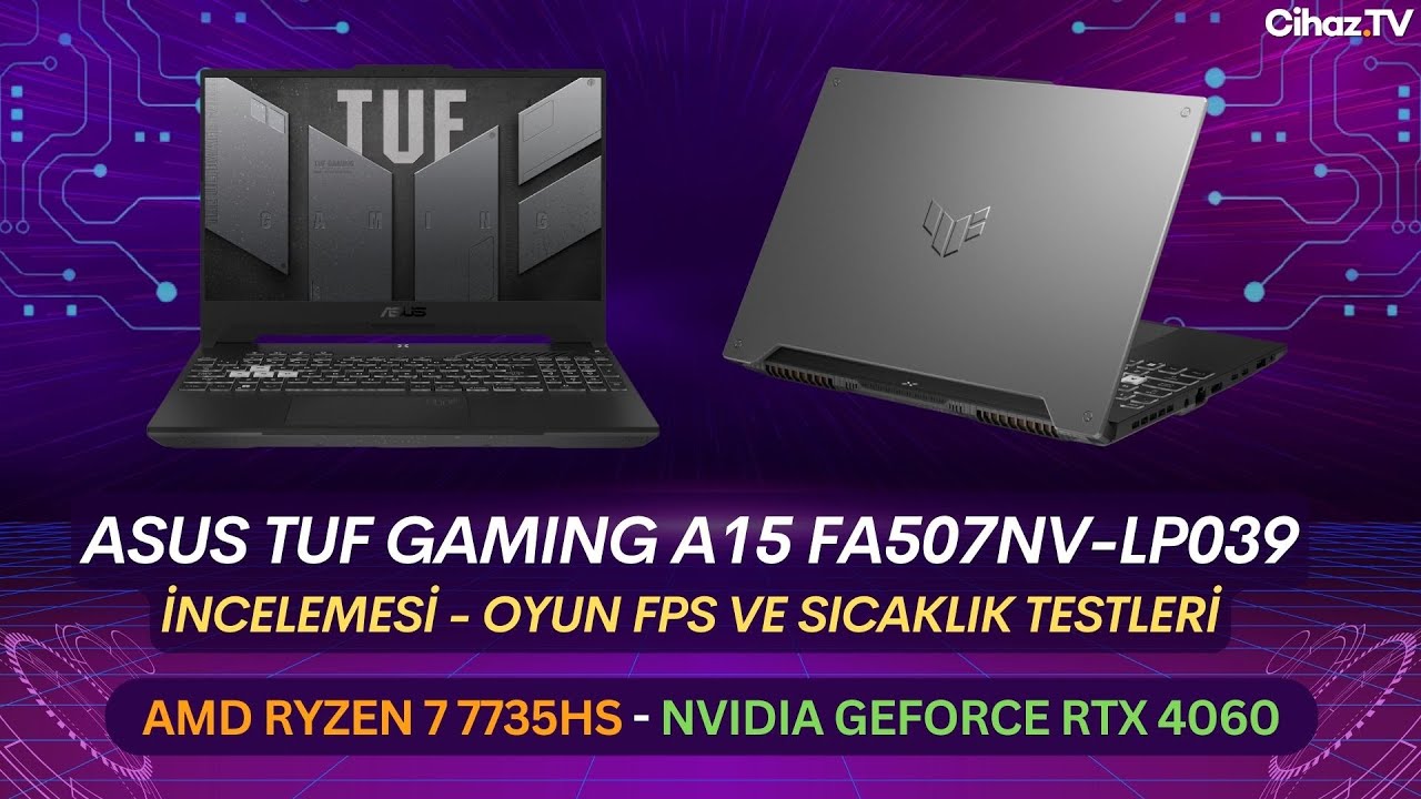 ASUS TUF Gaming A15 FA507NV-LP039 R7 7735HS RTX 4060 İncelemesi Oyun FPS ve Sıcaklık Testleri