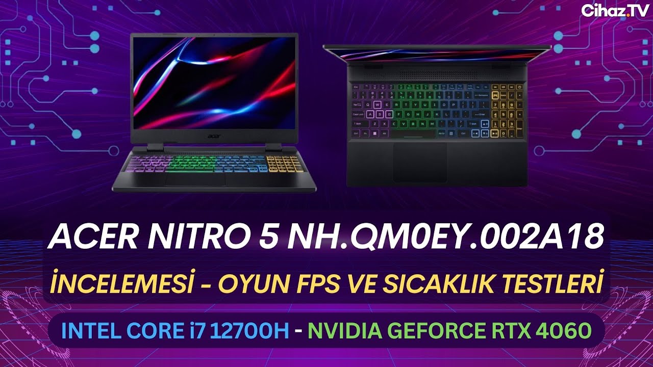 Acer Nitro 5 i7 12700H RTX 4060 İncelemesi Oyun FPS ve Sıcaklık Testleri – AN515-58-775TA18